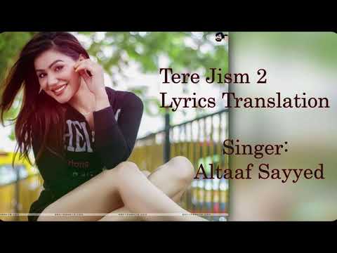 Tere Jism 2 - Altaaf Sayyed | Aslam Khan | Full Song ( Lyrics with English Translation ) |