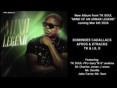 TK SOUL- MIND OF AN URBAN LEGEND (New Album) 