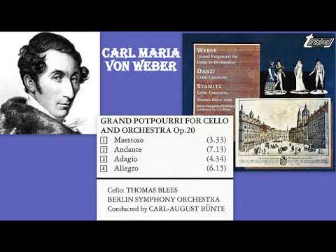 Carl Maria von Weber: Grand Potpourri for cello and orchestra, Op.20, J.64, Thomas Blees (cello)
