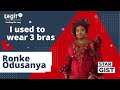 I used to wear 3 bras to hold my bust - Ronke Odusanya | Legit TV