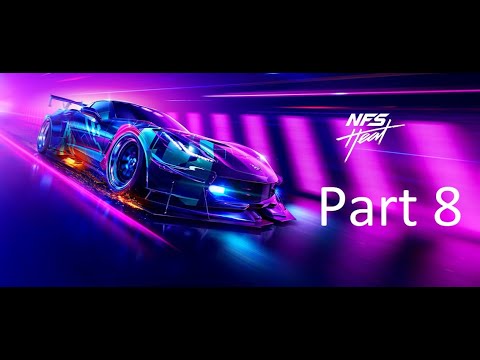 NEED FOR SPEED HEAT Walkthrough Gameplay Part 8