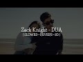 Zack Knight - DUA {SLOWED + REVERB + 8D} | Vocal Only