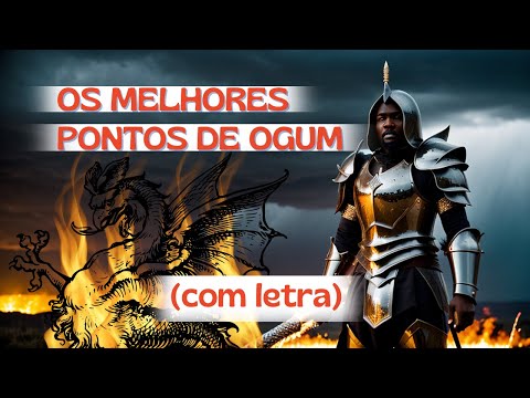 Os Melhores Pontos de Ogum - UMBANDA (com letra) - Salve Ogum