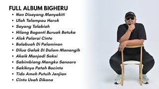 Download lagu FULL ALBUM MINANG TERBAIK || BIGHERU THE BEST PLAYING || LAGU MINANG VIRAL TERBAIK 2025 mp3