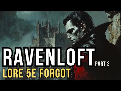 D&D Lore Ravenloft: Volume 3 - The REAL Barovia