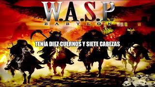 W.A.S.P - Babylon's Burning - Subtítulos en Español.