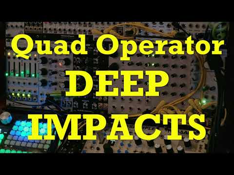 Quad Operator: Deep Impacts (Overview & Sound Design) Eurorack FM Synthesis.