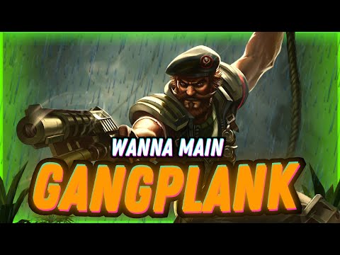 Wanna Main? Gangplank - Tips & Tricks