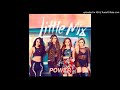 Little Mix - Power (Super Clean Version)