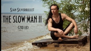 Slan SilverBullet - Slan The SLOW MAN II (2018)