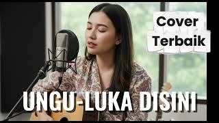 Download lagu Luka Di Sini – Ungu | Cover Versi Terbaru yang Bikin Baper 💔 mp3