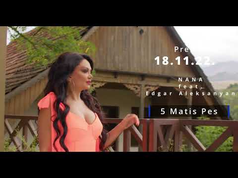 NANA feat.  Edgar Aleksanyan - 5 Matis Pes / 18.11.22. coming