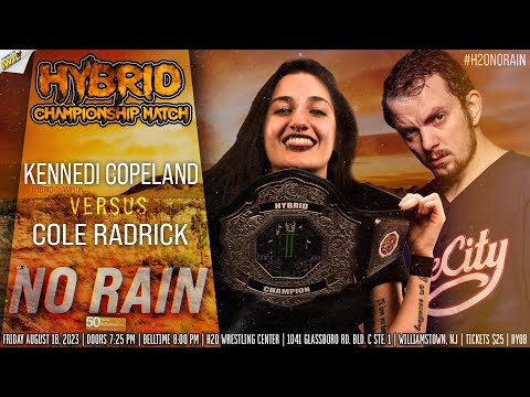 [FREE MATCH] Kennedi Copeland vs Cole Radrick - HYBRID Title Match! #H2oNoRain - Aug 18th, 2023