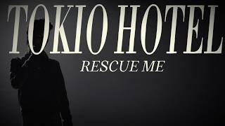 TOKIO HOTEL - RESCUE ME (lyrics)