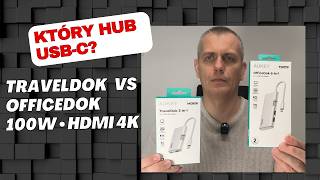 TravelDok UH-CUH01 vs OfficeDok UH-CUH02 – Huby USB-C 100W, HDMI 4K, 5 & 10 Gb/s | Test i Porównanie
