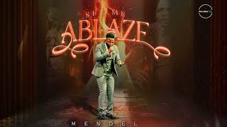 Set Me Ablaze | Official Audio | Mendel