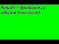 Fanatic - Spotkanie (z albumu Inne Życie) 