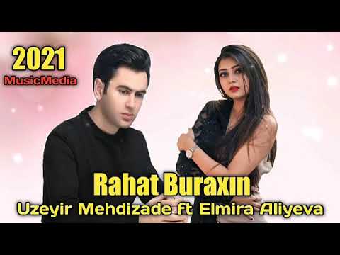 Uzeyir Mehdizade ft Elmira Aliyeva - Rahat Buraxin (2021)