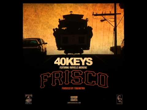 40Keys (Feat: Raphelle Andrews) - Frisco