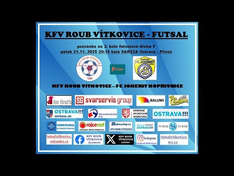 SESTŘIH Futsal Divize F -  KFV Roub Vítkovice  vs FC Jokerit Kopřivnice  2-4