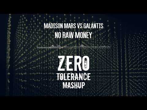 Madison Mars vs. Galantis - No Raw Money (Zero Tolerance Mashup)