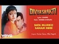 Bata Mujhko Sanam Mere Best Audio Song Divyashakti Ajay Devgn Kumar Sanu Alka Yagnik