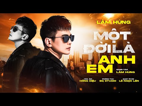 Một Đời Là Anh Em | Lâm Hùng