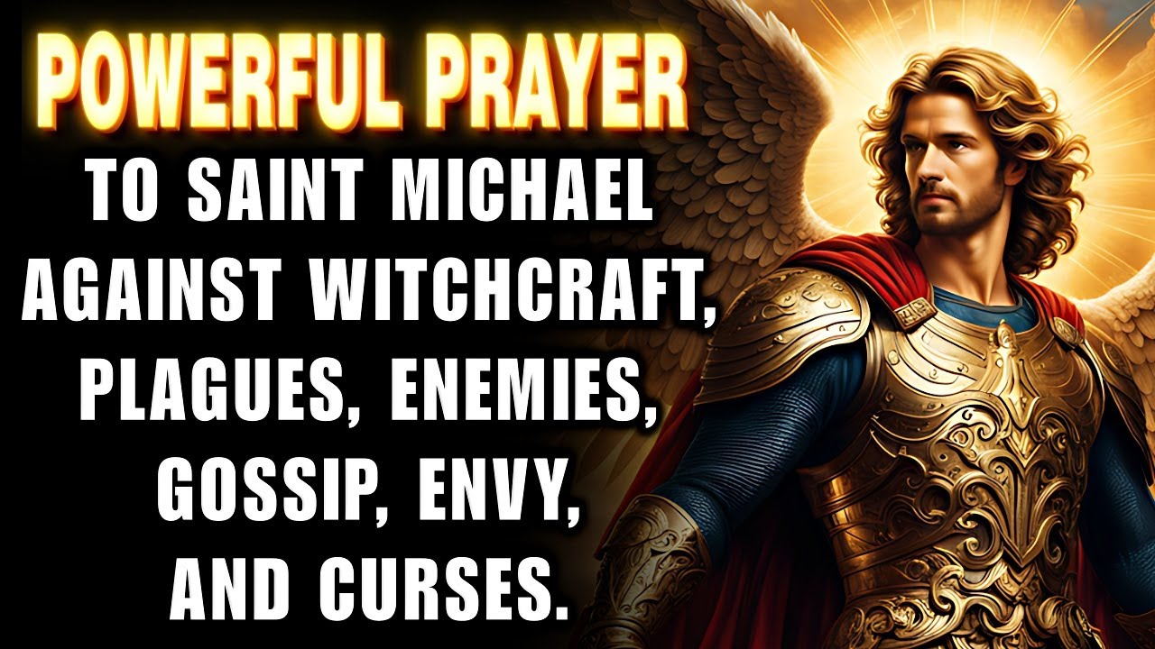 ✨THE MOST POWERFUL PRAYER TO SAINT MICHAEL THE ARCHANGEL - ELIMINATES ALL EVIL, PLAGUES, AND CURSES