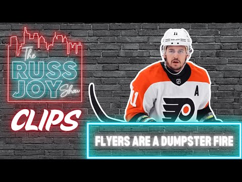 The Philadelphia Flyers Are A Dumpster Fire | Flyers Clips | The Russ Joy Show