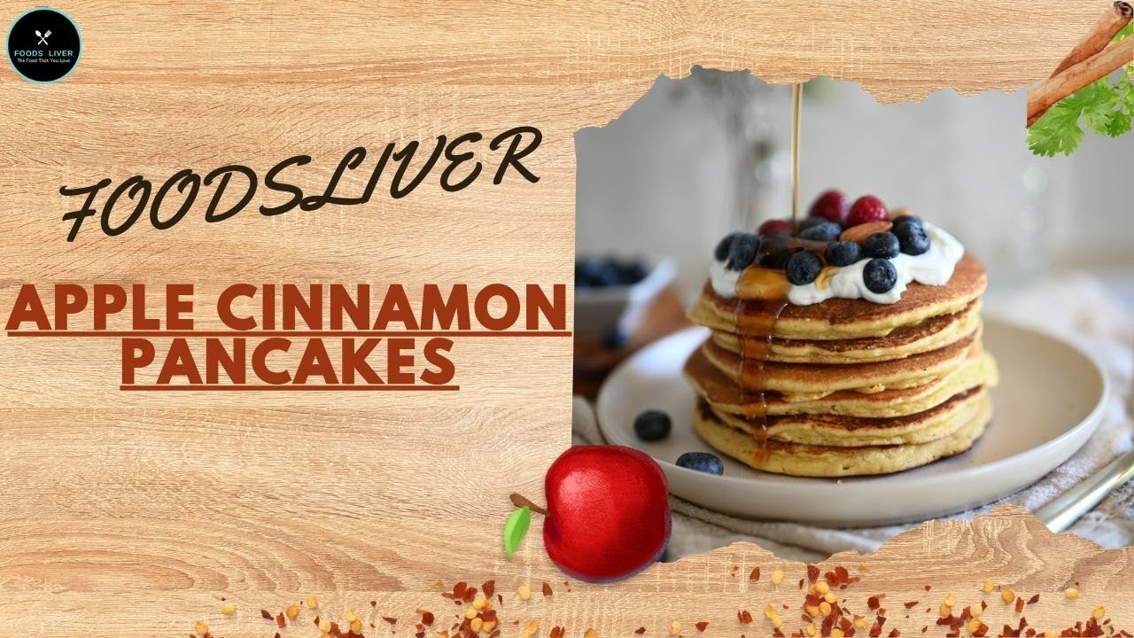 Apple Cinnamon Pancakes Recipe | Fluffy Breakfast Treat