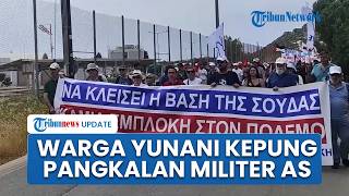 Tak Mau Terseret Perang, Warga Yunani Geruduk Pangkalan Militer AS dan Desak Penutupan Total