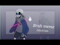 Bruh Meme Glitchtale