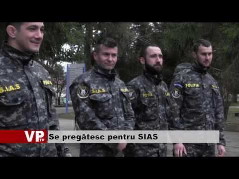 Se pregatesc pentru SIAS