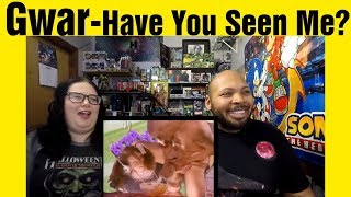 React to Gwar &quot;Have You Seen Me?&quot; (Reaction)