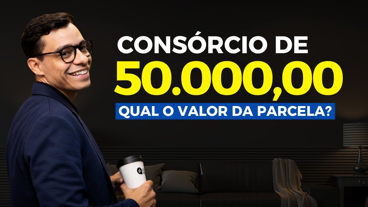 COMO FAZER UM CONSÓRCIO DE 50 MIL PAGANDO PARCELAS BAIXAS?