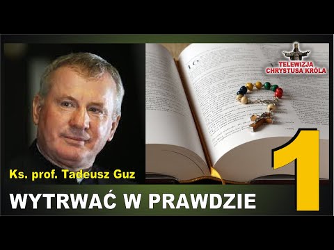Ks. prof. dr hab. Tadeusz Guz: ŻYCIE JAKO POWOŁANIE W PRAWDZIE