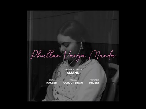 Phullan Varga Munda (Official Song) Amann l Hakeem l Gurjot Singh l Rnjeet l