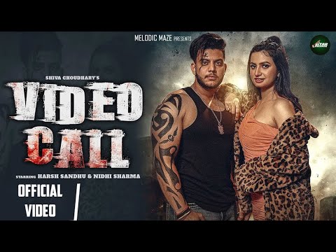 Video Call (Official Video) Harsh Sandhu | Nidhi Sharma | Shiva Choudhary | New Haryanvi song 2025