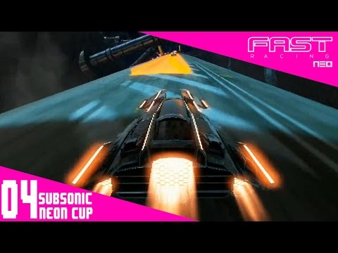 FAST Racing Neo - Part 4 | Subsonic Neon Cup - Gold Trophy Gameplay!