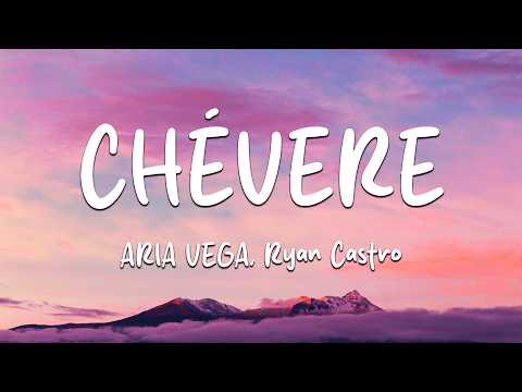 ARIA VEGA, Ryan Castro - CHÉVERE (Loop Video)