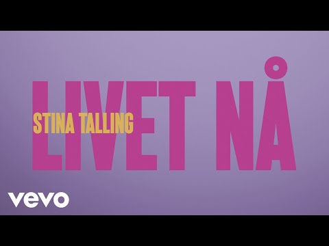 Stina Talling - Livet Nå (Lyric Video)