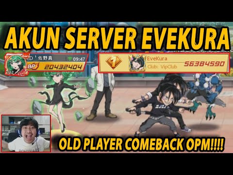 🔥🔥PARA OLD PLAYER COMEBACK LAGI [REVIEW AKUN SERVER EVEKURA] - ONE PUNCH MAN:The Strongest