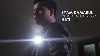 Syam Kamarul - Hati (Official Music Video)