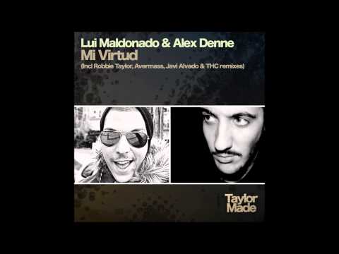 Alex Denne & Lui Maldonado - Mi Virtud (Robbie Taylor Remix)