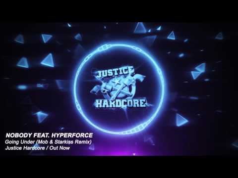 Nobody feat. Hyperforce - Going Under (Mob & Starkiss Remix)