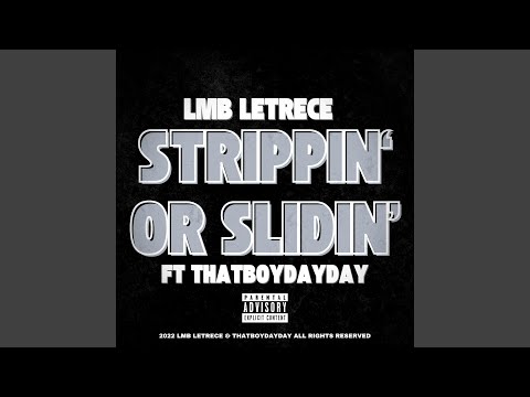 Strippin Or Slidin (feat. Thatboydayday)