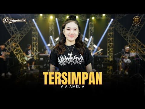 VIA AMELIA - TERSIMPAN | Feat. RASTAMANIEZ ( Official Live Version )