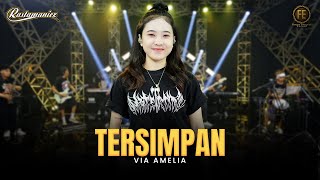Download lagu VIA AMELIA - TERSIMPAN | Feat. RASTAMANIEZ (  Live Version ) mp3