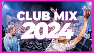 DJ CLUB MIX 2024 - Mashups & Remixes of Popular Songs 2024 | DJ Remix Club Music Party Song Mix 2023