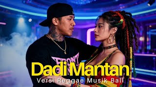 Download lagu Lagu Bali Reggae Terbaru 🎶 DADI MANTAN Full Santuy & Enak Didengar mp3